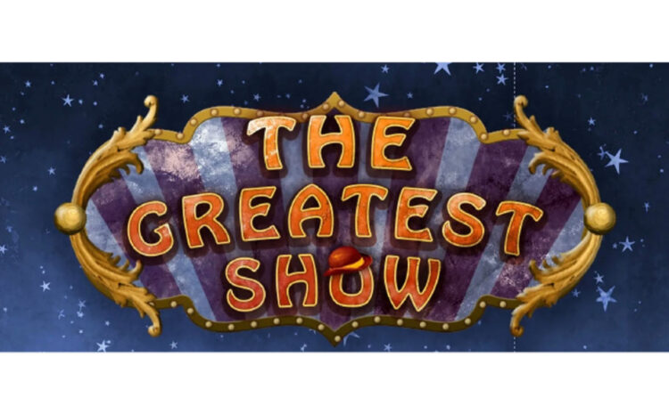  THE GREATEST SHOW